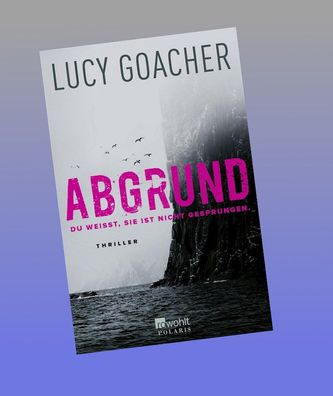 Abgrund, Lucy Goacher