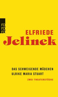 Das schweigende M?dchen / Ulrike Maria Stuart, Elfriede Jelinek