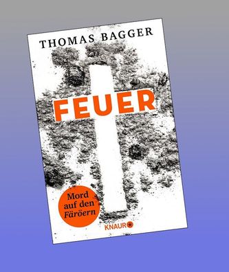 FEUER - Mord auf den F?r?ern, Thomas Bagger
