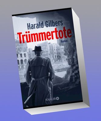 Tr?mmertote, Harald Gilbers