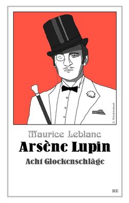 Ars?ne Lupin - Acht Glockenschl?ge, Maurice Leblanc