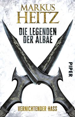 Die Legenden der Albae 02. Vernichtender Hass, Markus Heitz