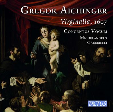 Gregor Aichinger (1564-1628): Geistliche Chormusik "Virginalia, 1607" - - (CD / G)