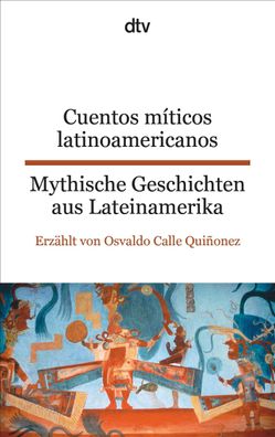 Cuentos m?ticos latinoamericanos Mythische Geschichten aus Lateinamerika, O ...