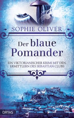 Der blaue Pomander, Sophie Oliver