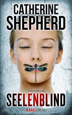 Seelenblind: Thriller, Catherine Shepherd
