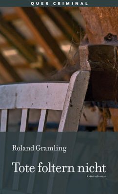 Tote foltern nicht, Roland Gramling