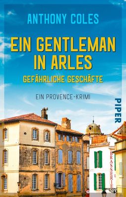 Ein Gentleman in Arles - Gef?hrliche Gesch?fte, Anthony Coles