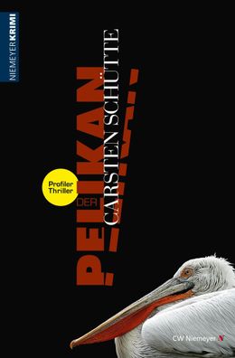 Der Pelikan - Ein Profiler-Thriller, Carsten Sch?tte