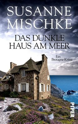 Das dunkle Haus am Meer, Susanne Mischke