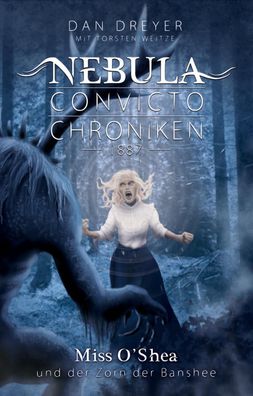 Nebula Convicto Chroniken: Miss O'Shea und der Zorn der Banshee, Dan Dreyer