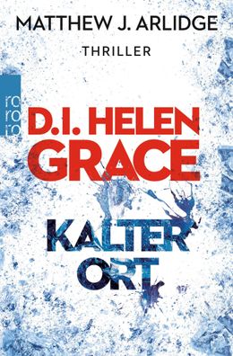 D.I. Helen Grace: Kalter Ort, Matthew J. Arlidge
