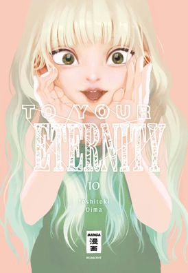 To Your Eternity 10, Yoshitoki Oima