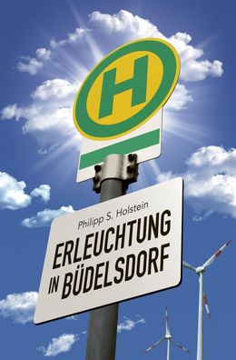 Erleuchtung in B?delsdorf, Philipp S. Holstein