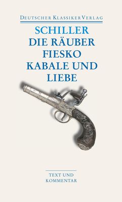 Die R?uber / Fiesko / Kabale und Liebe, Friedrich Schiller