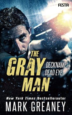 The Gray Man - Deckname Dead Eye, Mark Greaney