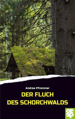Der Fluch des Schorchwaldes, Andrea Pfrommer