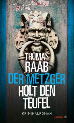 Der Metzger holt den Teufel, Thomas Raab