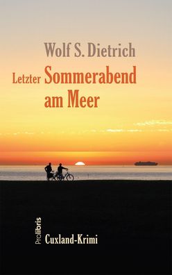 Letzter Sommerabend am Meer, Wolf S. Dietrich
