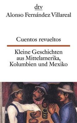 Cuentos revueltos / Kleine Geschichten aus Mittelamerika, Alonso Fernandez ...
