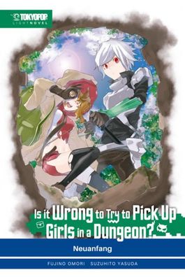 Is it wrong to try to pick up Girls in a Dungeon? Light Novel 02, Fujino Om ...