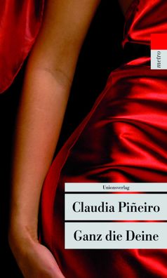 Ganz die Deine, Claudia Pineiro