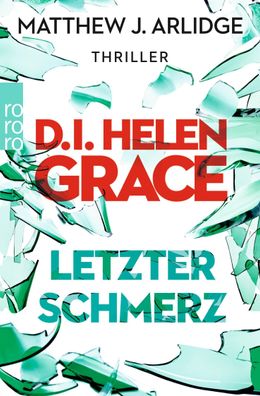 D.I. Helen Grace: Letzter Schmerz, Matthew J. Arlidge
