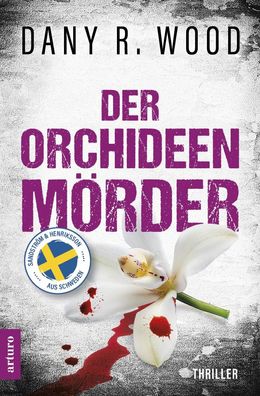 Der Orchideenm?rder: Schweden-Thriller, Dany R. Wood