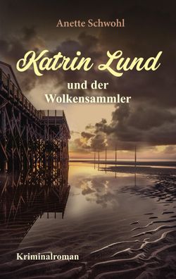 Katrin Lund und der Wolkensammler, Anette Schwohl