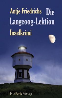 Die Langeoog-Lektion, Antje Friedrichs