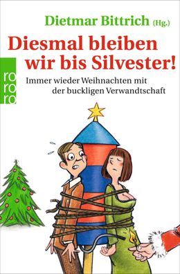 Diesmal bleiben wir bis Silvester!, Dietmar Bittrich