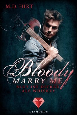 Bloody Marry Me 1: Blut ist dicker als Whiskey, M. D. Hirt