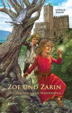 Zoe und Zarin und der magische Wappenring, Andrea S. Kuhnke