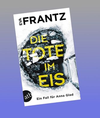 Die Tote im Eis, Eva Frantz