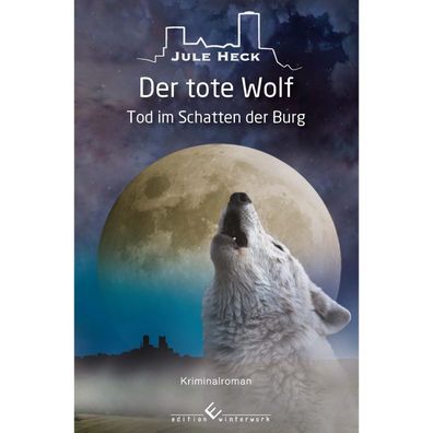 Tod im Schatten der Burg - Der tote Wolf, Jule Heck