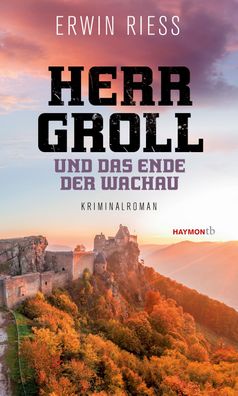 Herr Groll und das Ende der Wachau, Erwin Riess