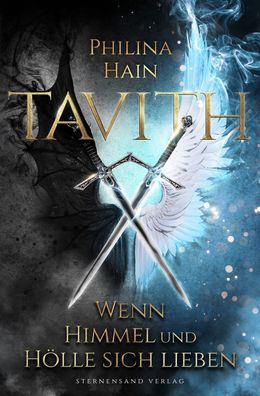 Tavith (Band 1): Wenn Himmel und H?lle sich lieben, Philina Hain