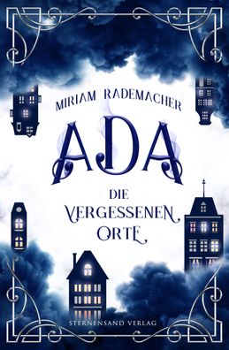 Ada (Band 2): Die vergessenen Orte, Miriam Rademacher