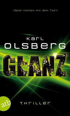 Glanz: Thriller, Karl Olsberg