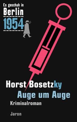 Es geschah in Berlin 1954 Auge um Auge, Horst Bosetzky
