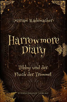 Harrowmore Diary (Band 1): Tibby und der Fluch der Trommel, Miriam Rademach ...