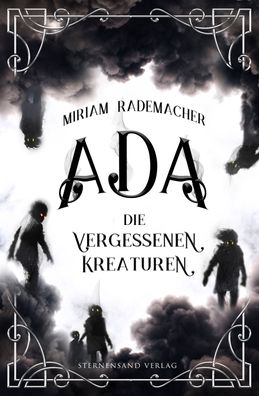 Ada (Band 1): Die vergessenen Kreaturen, Miriam Rademacher