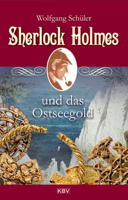 Sherlock Holmes und das Ostseegold, Wolfgang Sch?ler