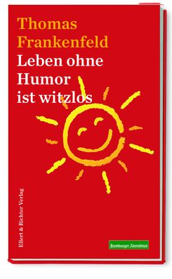 Leben ohne Humor ist witzlos, Thomas Frankenfeld