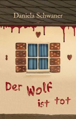 Der Wolf ist tot, Daniela Schwaner