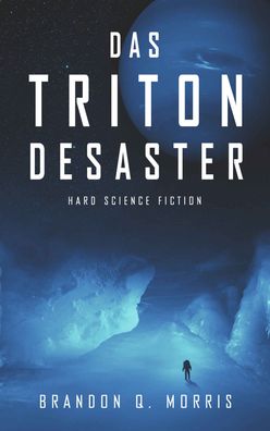 Das Triton-Desaster, Brandon Q. Morris