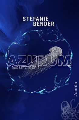 Azurum - Das letzte Spiel, Stefanie Bender