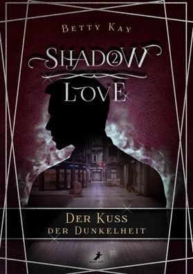 Shadow Love - Der Kuss der Dunkelheit, Betty Kay