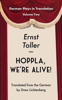 Hoppla, We're Alive, Ernst Toller