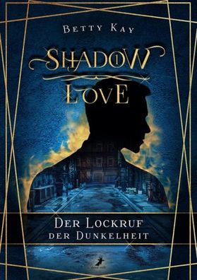 Shadow Love - Der Lockruf der Dunkelheit, Betty Kay